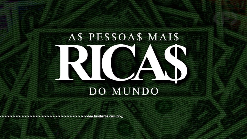 As pessoas mais ricas do mundo