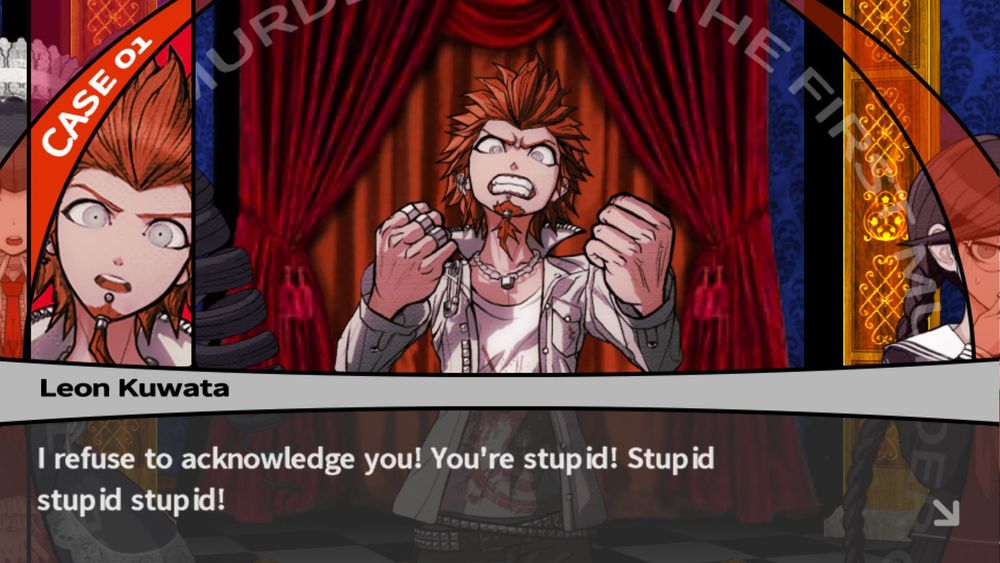 Leon Kuwata: I refuse to acknowledge you! You're stupid! Stupid stupid stupid!