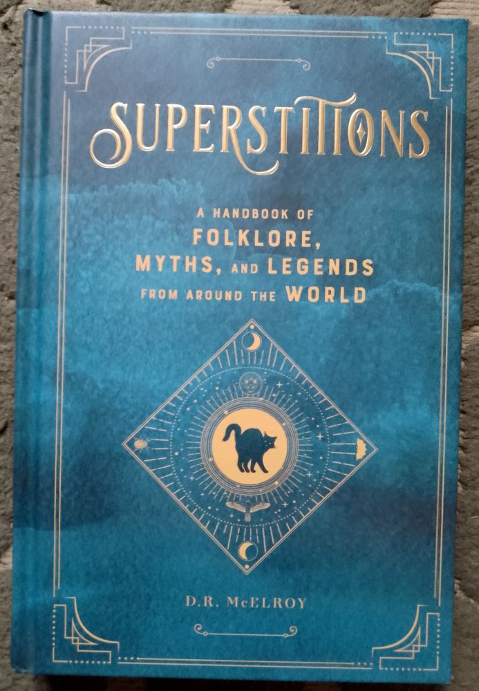 Superstitions - a handbook of folklore, myths and legends from around the world by D. R. McElroy (2020)