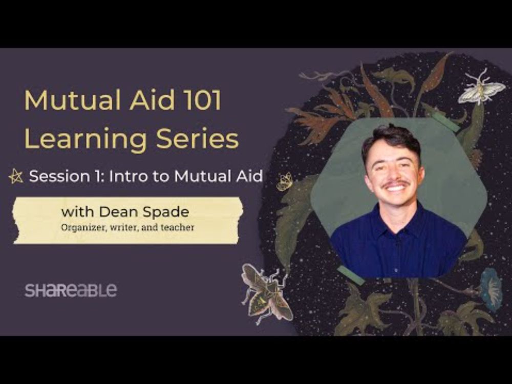 Mutual Aid 101: Introduction to Mutual Aid with Dean Spade