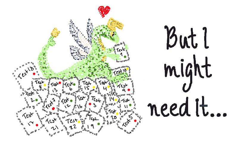 Picture of a dragon sitting on a pile of test documents with the text ”but i might need it” to the right