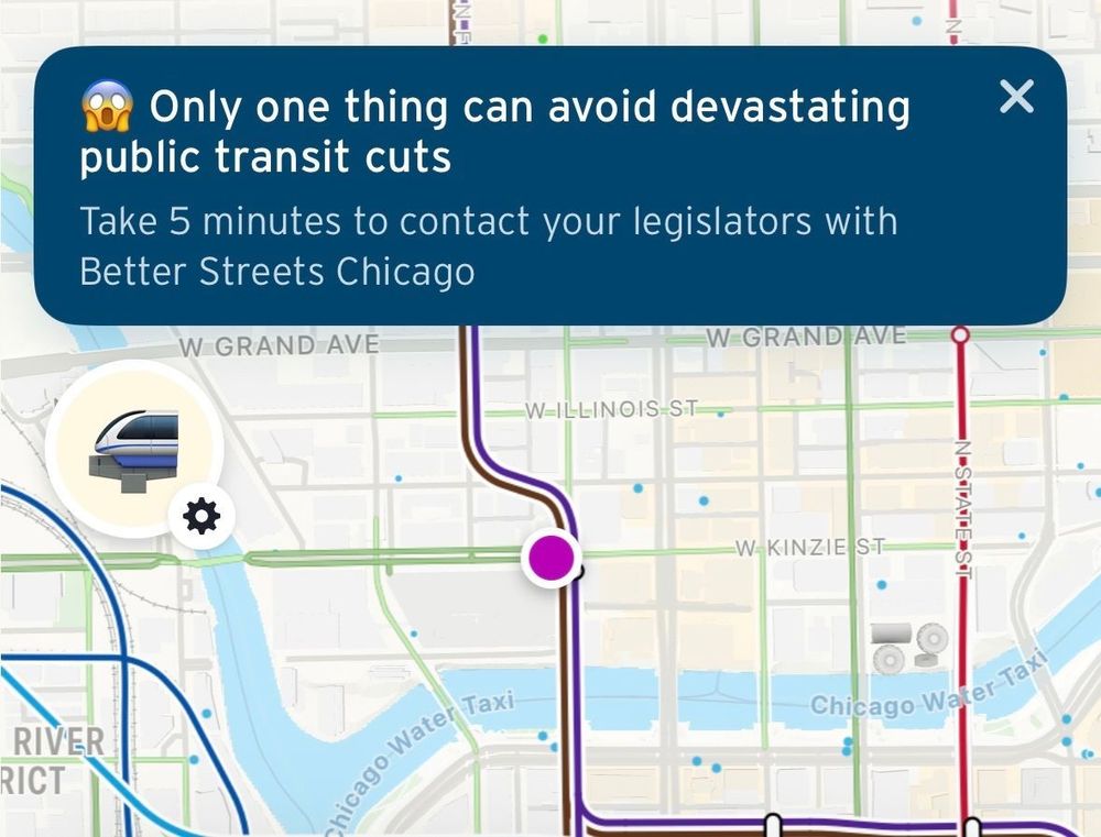 Screenshot of Transit app that says, “only one thing can avoid devastating public transit cuts, take five minutes to contact your legislators with Better streets Chicago”