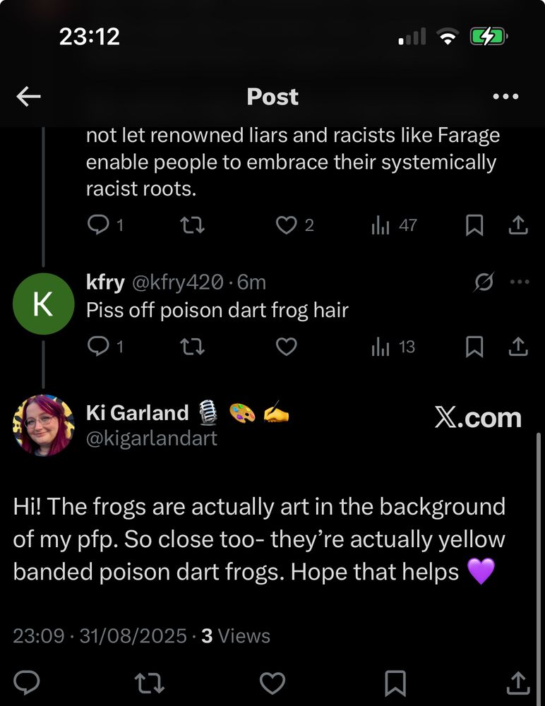 Commenter replies - “Piss off poison dart frog hair”

Ki replies- “Hi! The frogs are actually art in the background of my pfp. So close too- they’re actually yellow banded poison dart frogs. Hope that helps 💜”