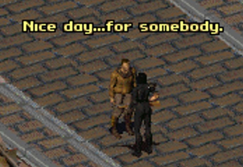 Capture d'écran de Fallout 2. Un homme habillé de vieux vêtements ocres dit : "Nice day... for somebody."