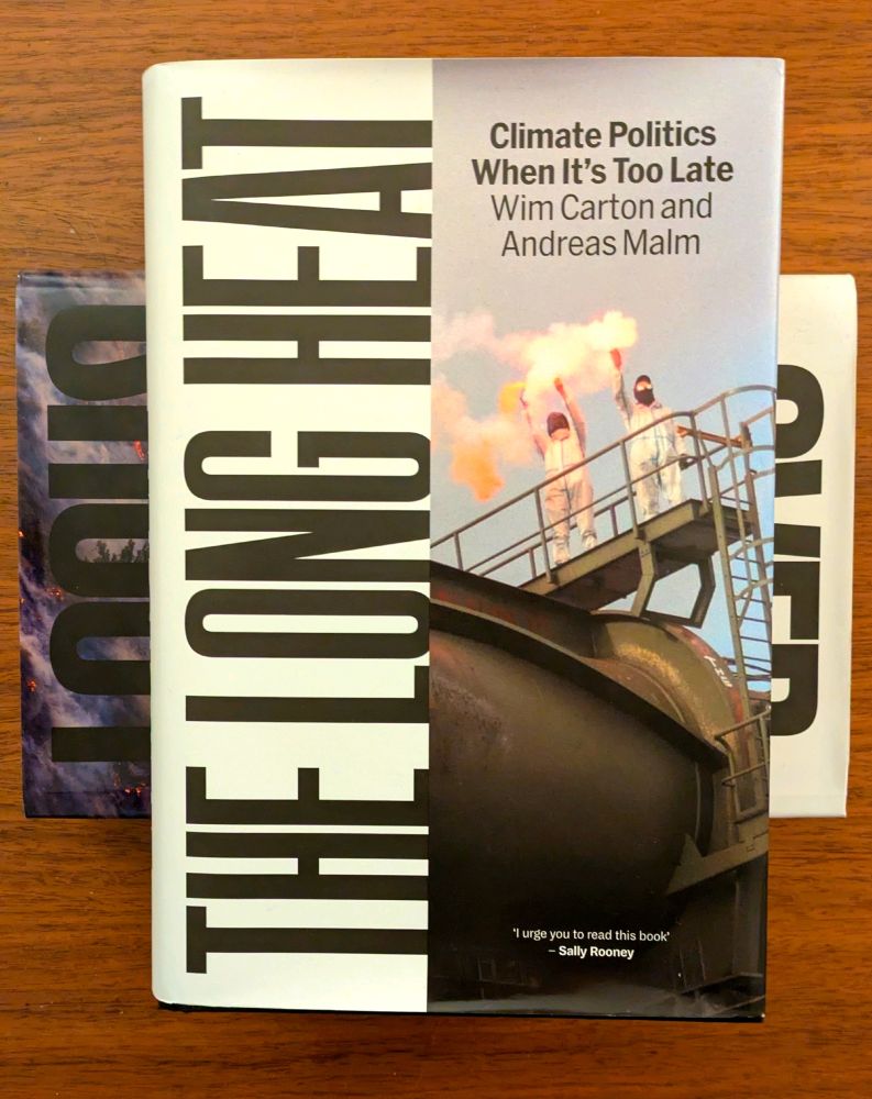 The Long Heat, by Wim Carton and Andreas Malm, from Verso Books. 