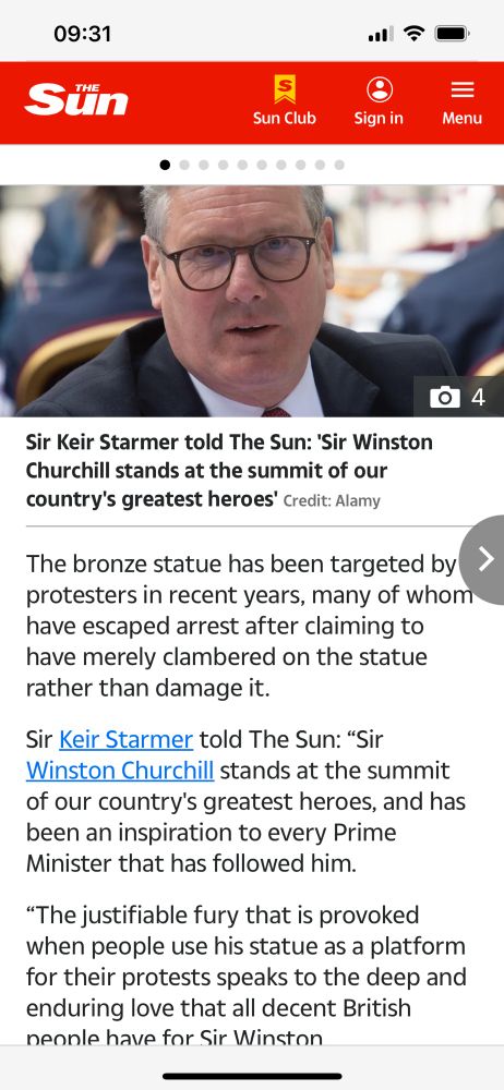 From The Sun: 
The bronze statue has been targeted by protesters in recent years, many of whom have escaped arrest after claiming to have merely clambered on the statue rather than damage it. 

Sir Keir Starmer told The Sun: “Sir Winston Churchill stands at the summit of our country's greatest heroes, and has been an inspiration to every Prime Minister that has followed him. 

“The justifiable fury that is provoked when people use his statue as a platform for their protests speaks to the deep and enduring love that all decent British people have for Sir Winston. 