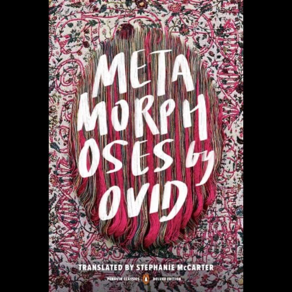 Metamorphoses: (Penguin Classics Deluxe Edition) a book by Ovid and Stephanie McCarter