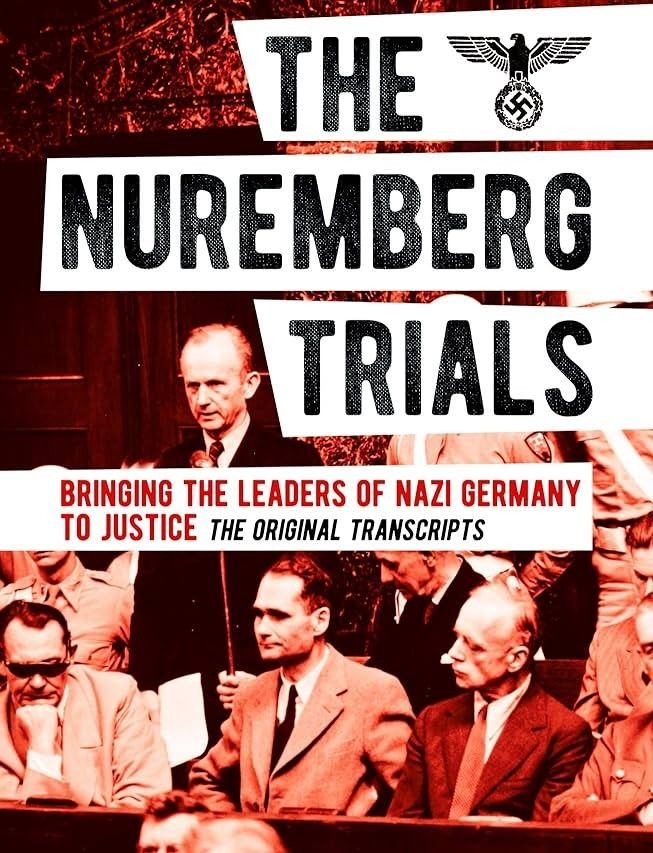 Graphic image with a photo from the Nuremberg Trials and the text: "THE NUREMBERG TRIALS BRINGING THE LEADERS OF NAZI GERMANY TO JUSTICE THE ORIGINAL TRANSCRIPTS"
