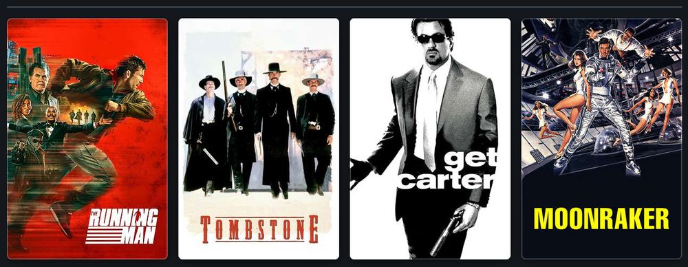 Poster of my last 4 watched films: The Running Man (25), Tombstone, Get Carter (00), and Moonraker.