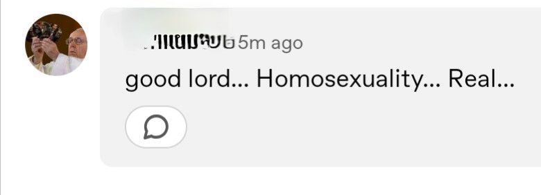 Comment reads "good lord, homosexuality... Real"
