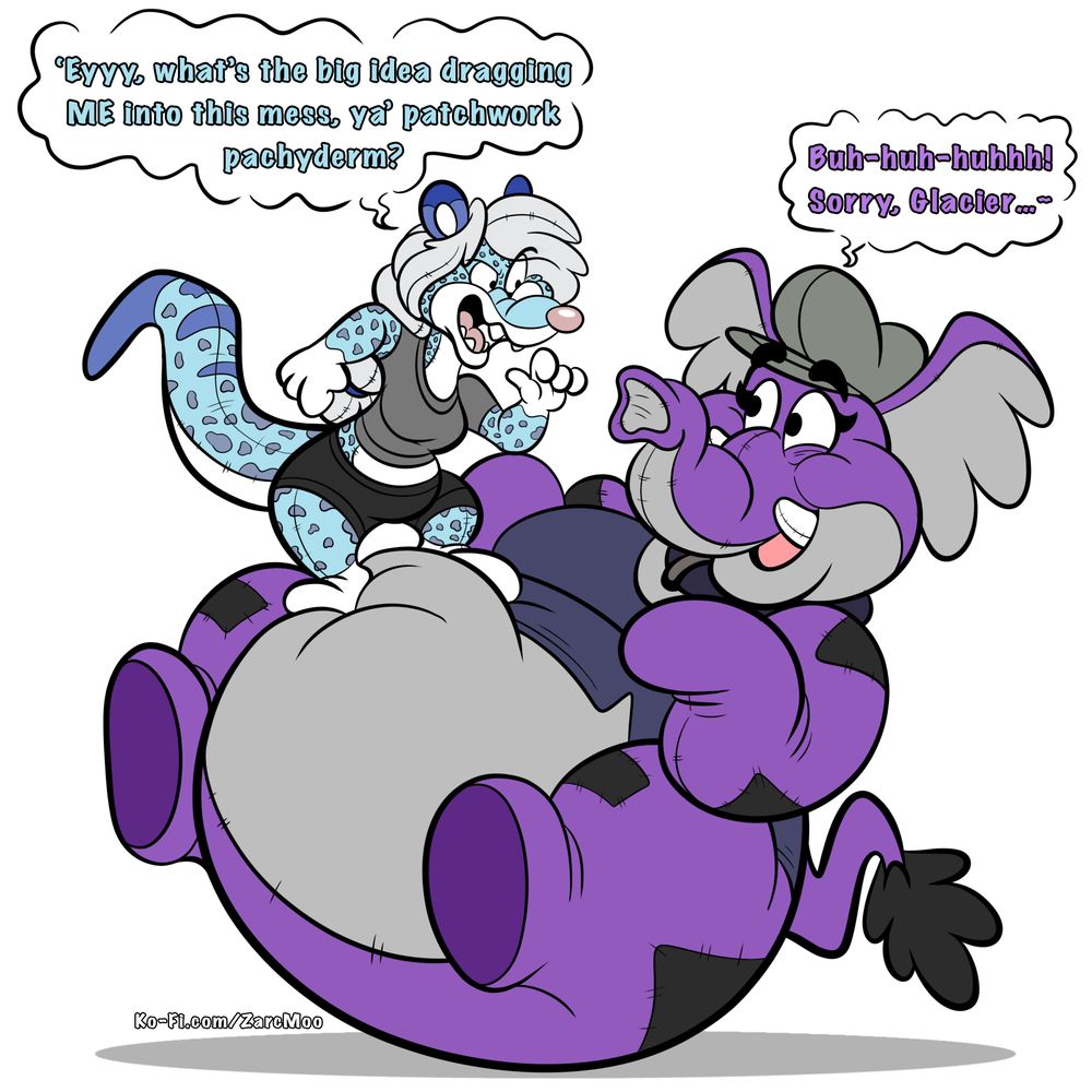 Zarc & Glacier have been turned into a purple Heffalump & blue Woozle respectively. Glacier, the Woozle, is atop of Zarc's squishy belly, pointing at herself with a look of annoyance. Zarc, the Heffalump, is rocking back and forth on her rump with a big goofy smile, pleased at the shenanigans. The dialogue says the following:

Glacier: "'Eyyy, what's the big idea dragging ME into this mess, ya' patchwork pachyderm?"

Zarc: "Buh-huh-huhhh! Sorry, Glacier...~"