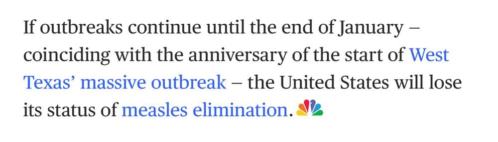 NBC News quote: If outbreaks continue until the end of January — coinciding with the anniversary of the start of West Texas’ massive outbreak — the United States will lose its status of measles elimination.