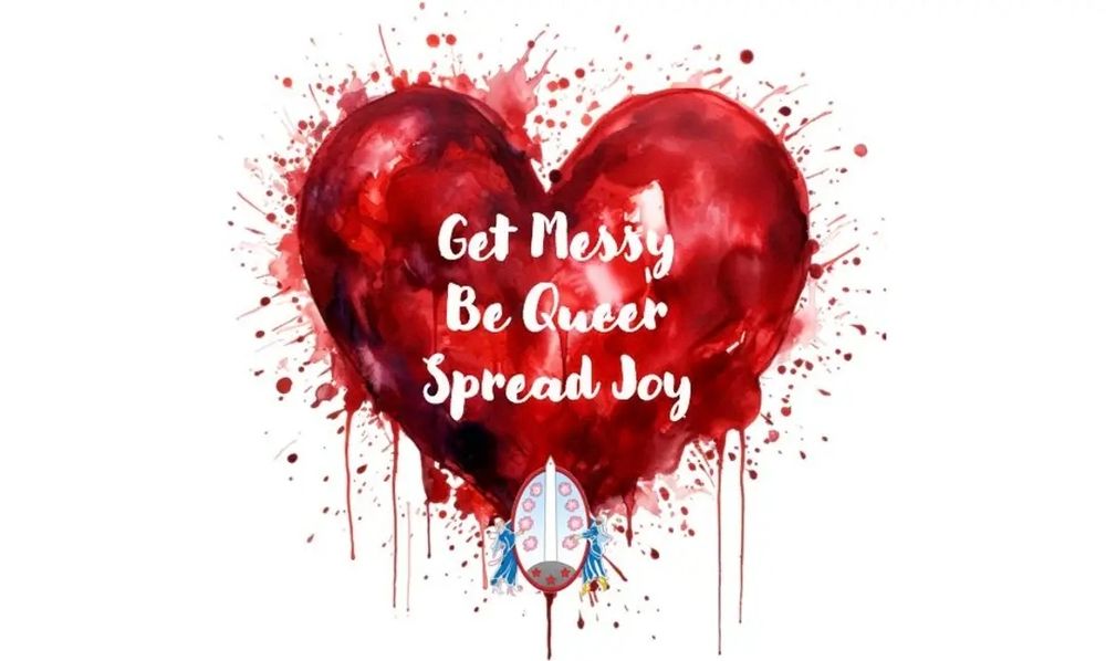 Red watercolor heart with lots of splotches and drips. The words "Get messy. Be queer. Spread joy" are printed in white across the center of the heart. 