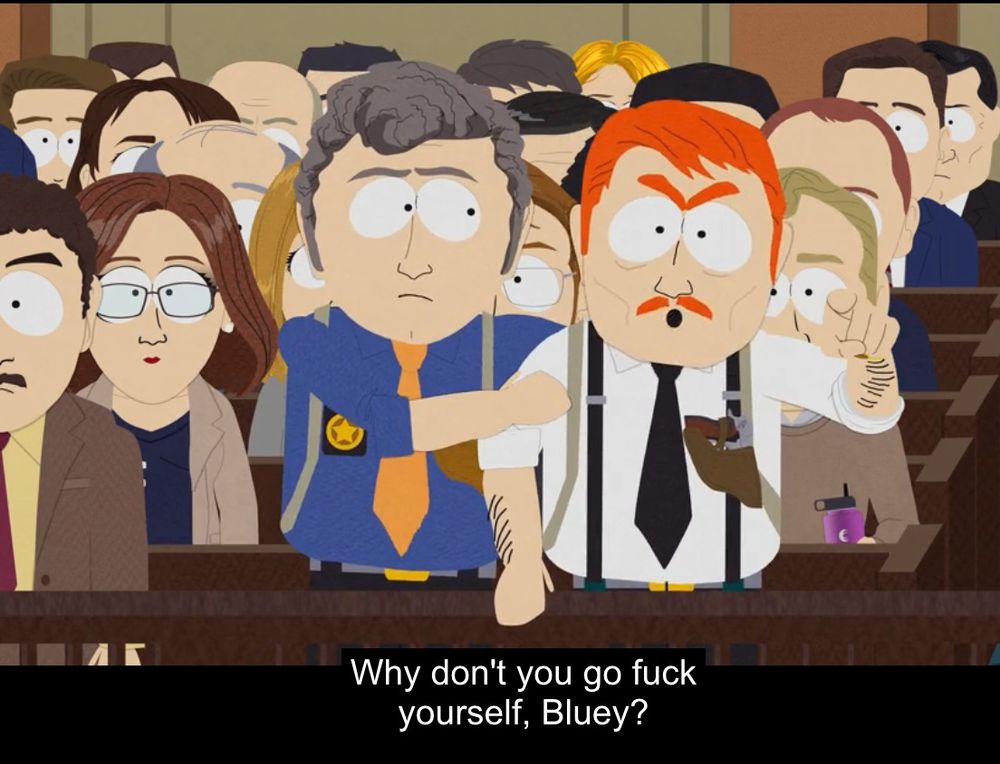 Why don't you go fuck yourself, Bluey?