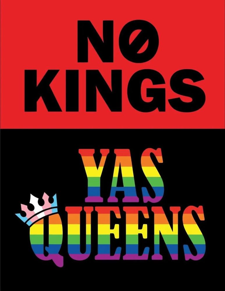 Top text reads "N🚫 KINGS" in black text on a red background. The bottom text reads "YAS QUEENS" in rainbow colored text, the trans colors for the crown over the "Q", all on a black background.