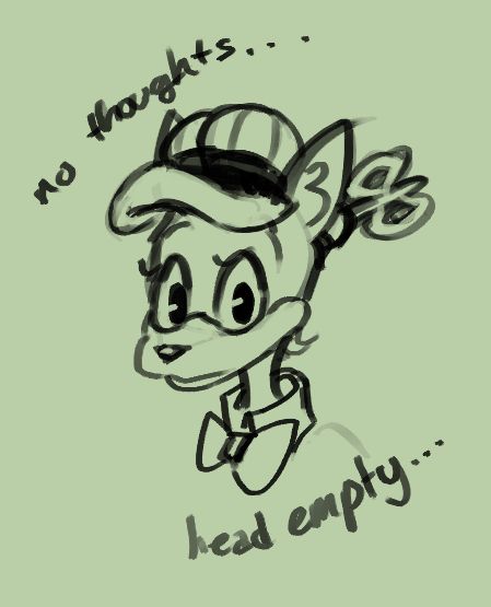 no thoughts... head empty...