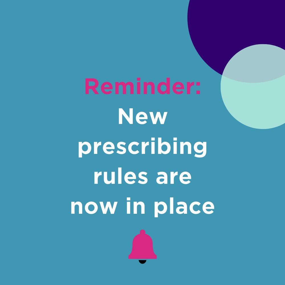 Reminder: New prescribing rules are now in place