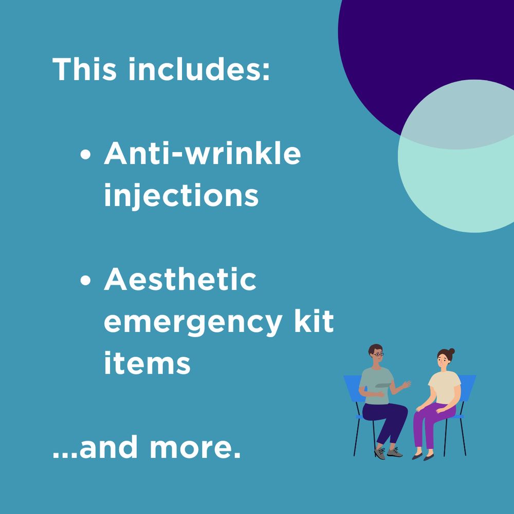 This includes: 

- Anti-wrinkle injections 

- Aesthetic emergency kit items

...and more. 