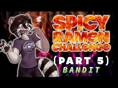 Spicy Ramen Challenge / Pt. 5 | Bandit (EP: 128)