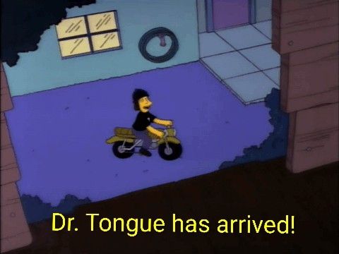 The Simpsons. Jimbo is on his motorcycle under Barts treehouse. He is saying "Dr Tongue has arrived."
