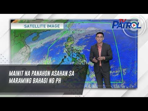 Mainit na panahon asahan sa maraming bahagi ng PH | TV Patrol