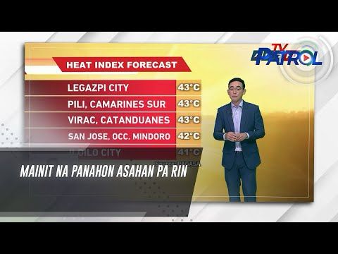 Mainit na panahon asahan pa rin | TV Patrol