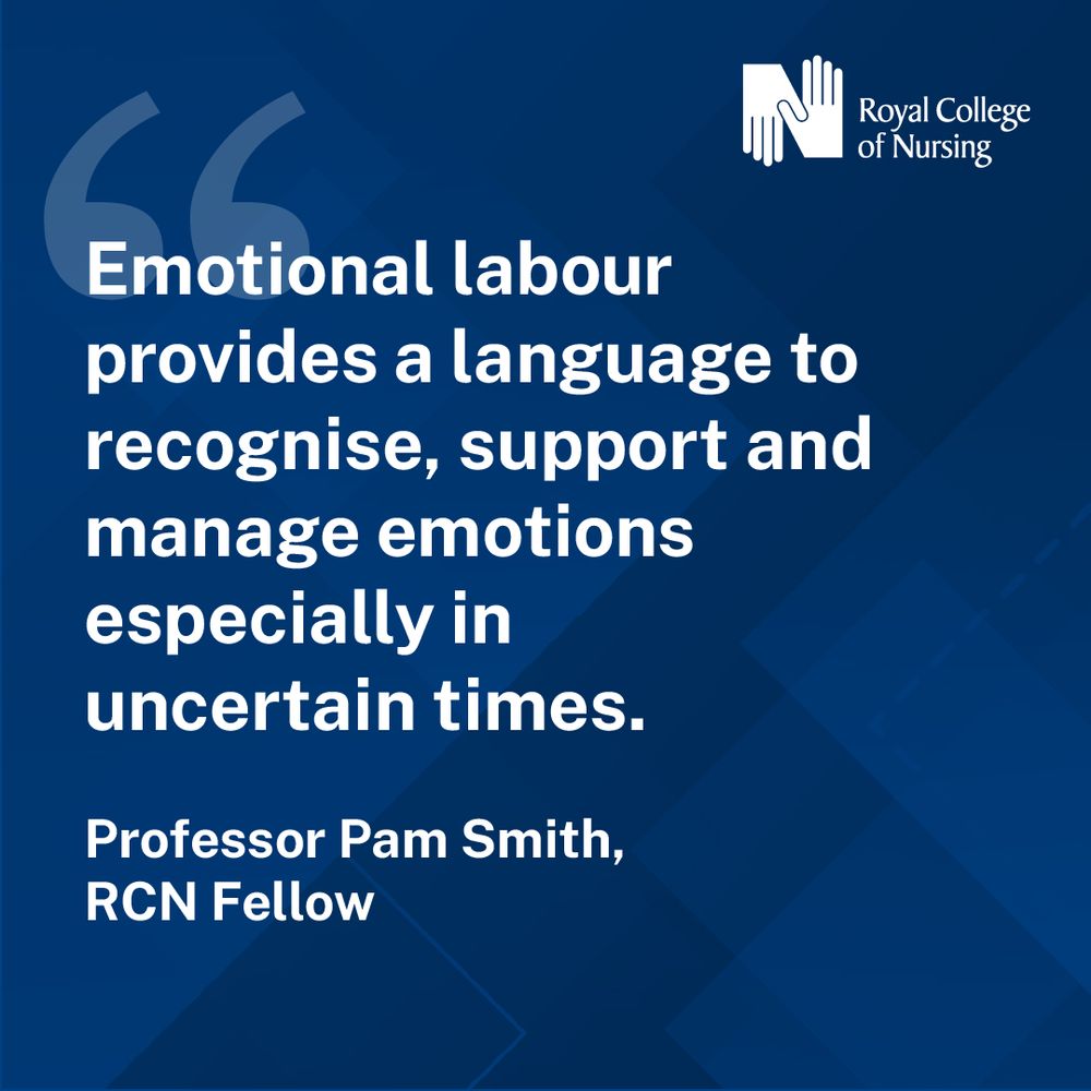 Quote about emotional labour, recognising, supporting, and managing emotions in uncertain times by Professor Pam Smith, RCN Fellow, on a Royal College of Nursing branded image.