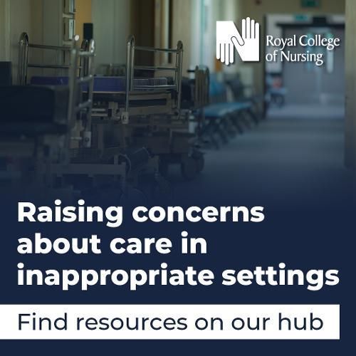 Graphic for the Royal College of Nursing featuring an empty hospital corridor with lined up wheelchairs and stretchers. Text overlay states 'Raising concerns about care in inappropriate settings' and encourages finding resources on their hub.