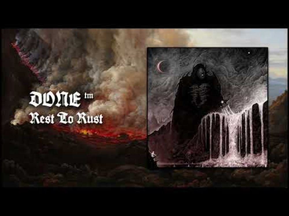 DONE ™ - Rest To Rust (2024, blackened powerviolence)
