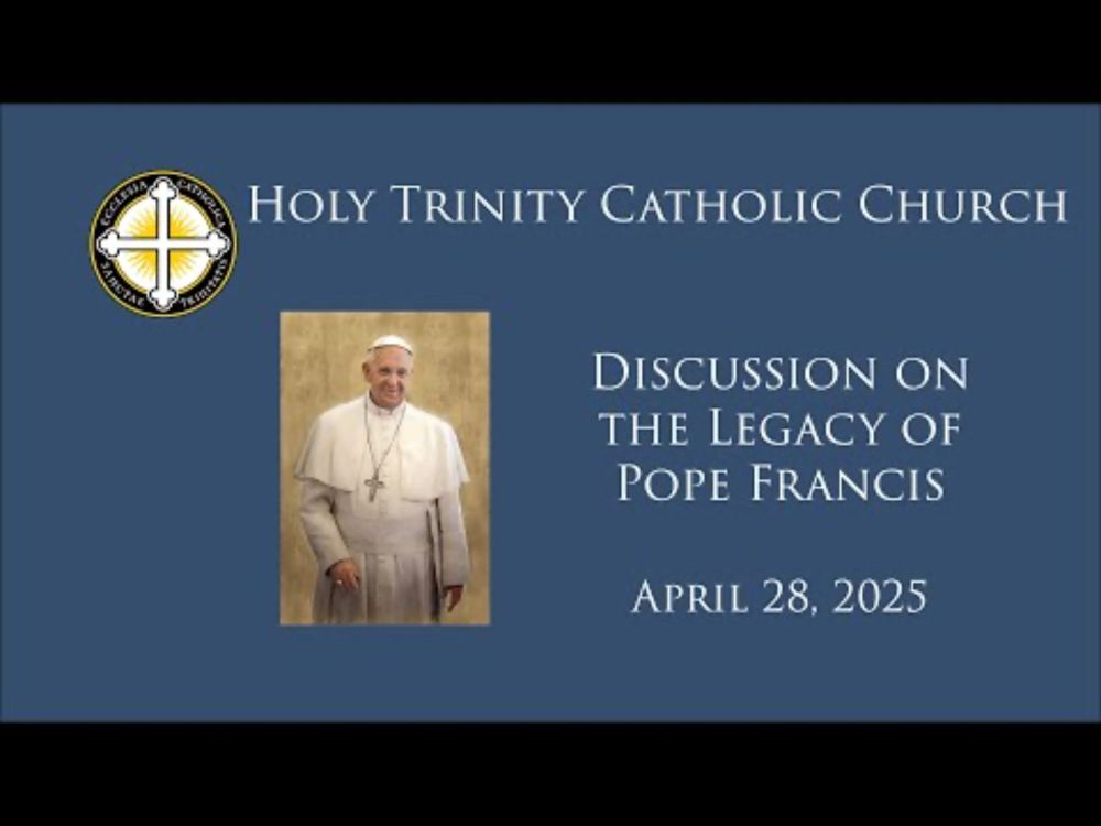 Holy Trinity Catholic Church - The Legacy of Pope Francis