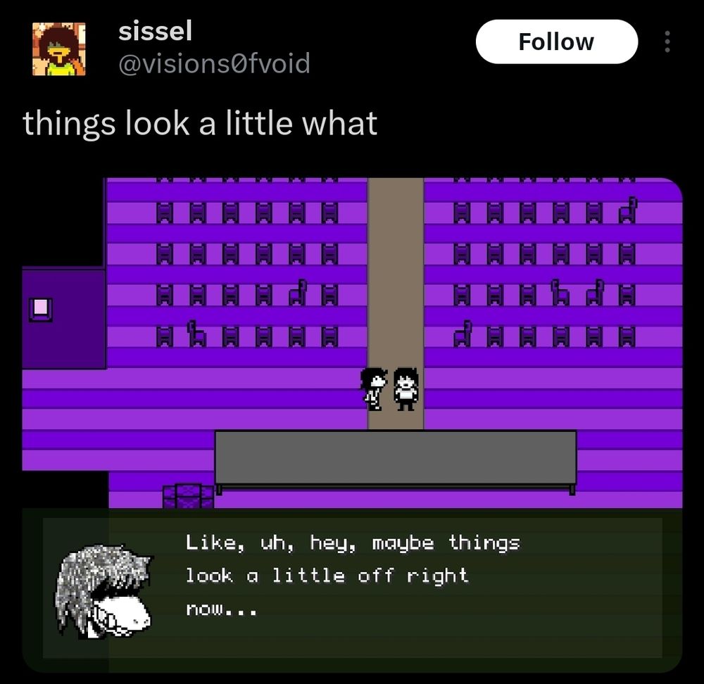 screenshot from twitter user sissel (@visions0fvoid) of an image of Kris and Susie Deltarune in the style of indie game Off. Susie says "Like, uh, hey, maybe things lokk a little off right now..."