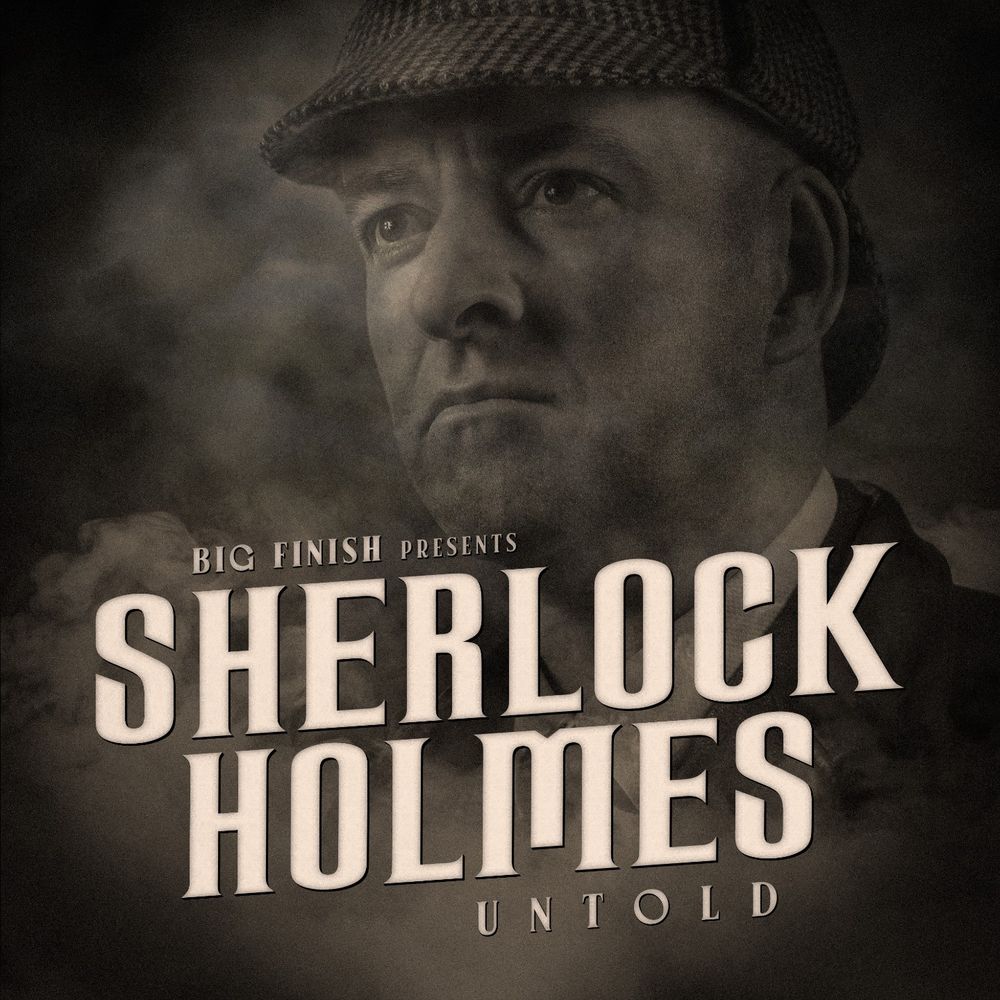 A sepia image of Sherlock Holmes in his famous deerstalker, pictured in the London fog, over which are superimposed the words "Big Finish presents Sherlock Holmes Untold". 