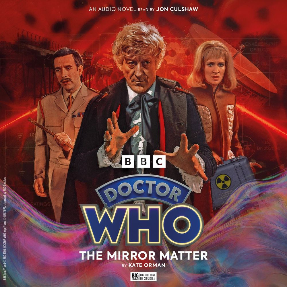 Sean Longmore's cover artwork for Doctor Who The Audio Novels: The Mirror Matter, featuring the Third Doctor dressed in his Season Seven costume, complete with cape, hands raised forward. Either side are the Brigadier and Liz Shaw. In the foreground is a shimmering liquid material. 