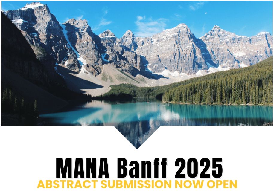 An image of Morraine lake on a sunny day. Below, in black and yellow letters, reads: MANA Banff 2025: Abstract Submission Now Open.