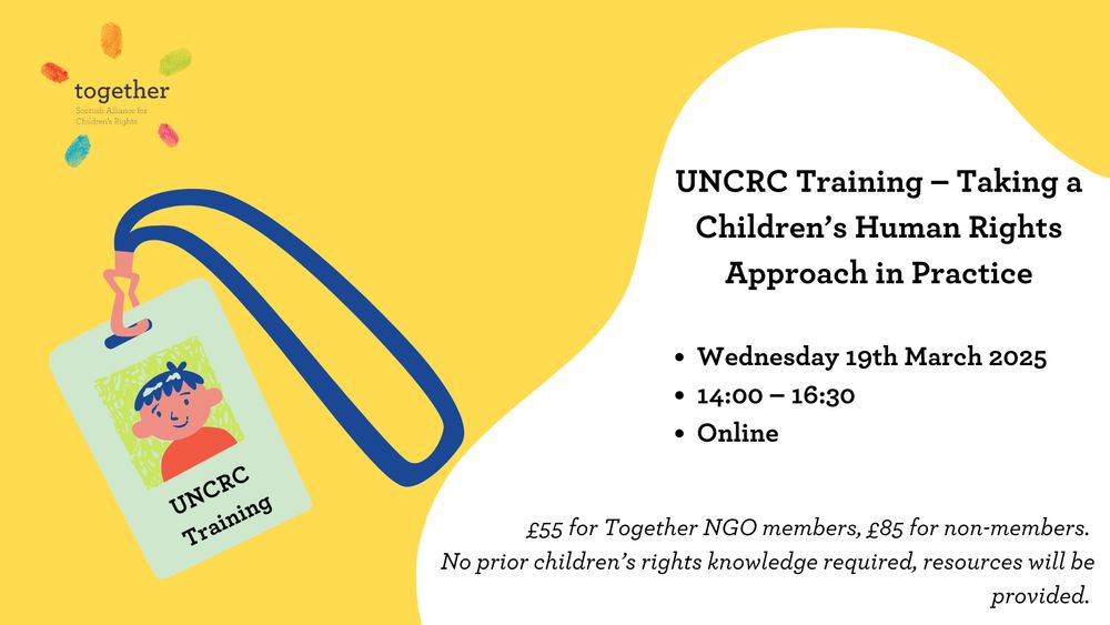 Lanyard with "UNCRC Training", Together logo. Unusual shape with "UNCRC Training - Taking a Children's Human Rights Approach in Practice. In bullet points "Wednesday 19th March 2025", "14:00 - 16:30", "Online". Below in italics "£55 for Together NGO members, £85 for non-members.”No prior children’s rights knowledge required, resources will be provided". Graphic.