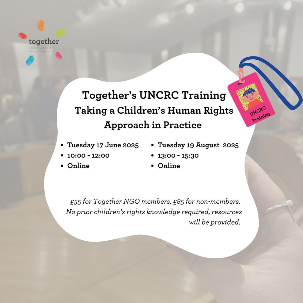 Lanyard with "UNCRC Training", Together logo. Unusual shape with "UNCRC Training - Taking a Children's Human Rights Approach in Practice. In bullet points "Tuesday 17 June 2025", "10:00 - 12:00", "Tuesday 19 August 2025", "13:00 - 15:30", "Online". Below in italics "£55 for Together NGO members, £85 for non-members.”No prior children’s rights knowledge required, resources will be provided". Graphic.