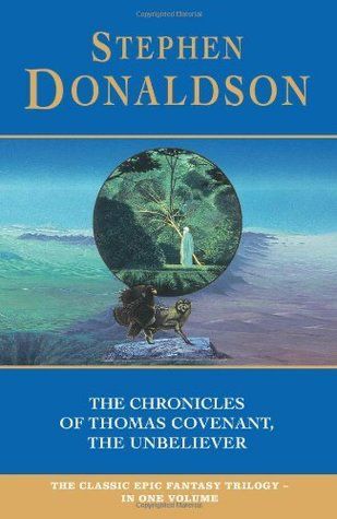 The cover of the omnibus for STEPHEN
DONALDSON
THE CHRONICLES OF THOMAS COVENANT, THE UNBELIEVER
THE CLASSIC EPIC FANTASY TRILOGY-IN ONE MOREME
