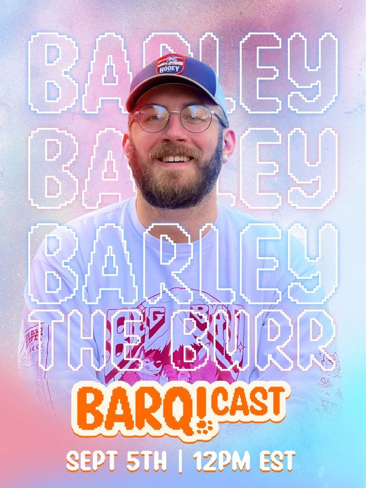 barley the burr barq!cast September 5th 12 pm est