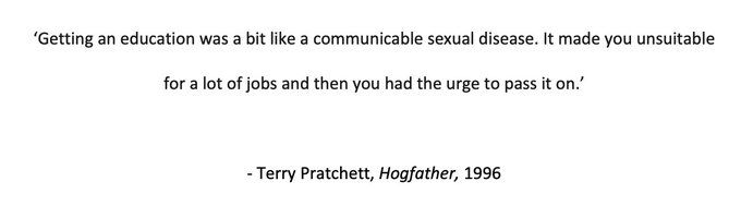 Text in quotes reads: Getting an education was a bit like a communicable sexual disease. It made you unsuitable for a lot of jobs and then you had the urge to pass it on. 