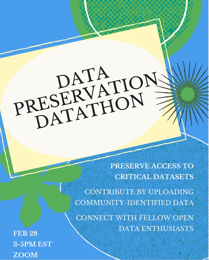 Join us for a Datathon on February 28th. 

This is your chance to:
- Preserve access to critical datasets
- Contribute by uploading community-identified data
- Connect with fellow open data enthusiasts

We look forward to your contributions and to seeing you at the Datathon!