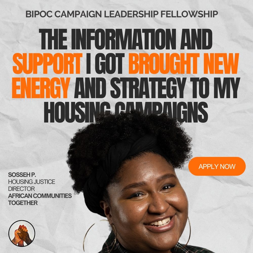 Photo of Sosseh P., Housing Justice Director of African Communities Together, along with a quote about the BIPOC Campaign Leadership Fellowship: "THE INFORMAION AND SUPPORT I GOT BROUGHT NEW ENERGY AND STRATEGY TO MY HOUSING CAMPAIGNS."
