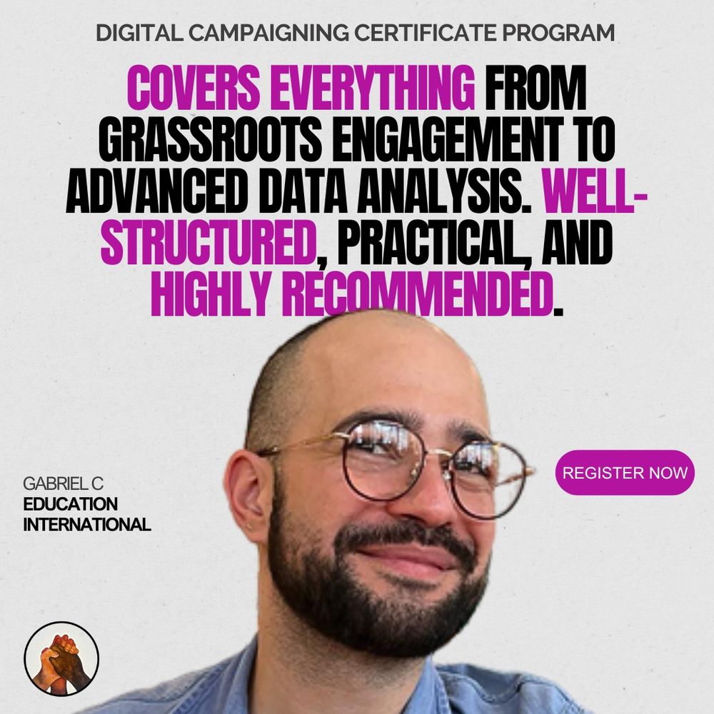 Photo of DCCP graduate Gabriel Castro of Education International, with a quote from him about the Digital Campaigning Certificate Program: "Covers everything from grassroots engagement to advanced data analysis. Well-structured, practical, and highly recommended." 