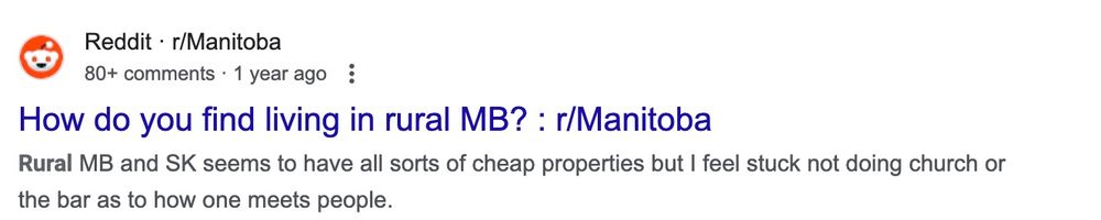A Reddit thread for r/Manitoba where the Q is "How do you find living in rural MB?" and the next bit is "Rural MB and SK seems to have all sorts of cheap properties but I feel stuck not doing church or the bar as to how one meets people."