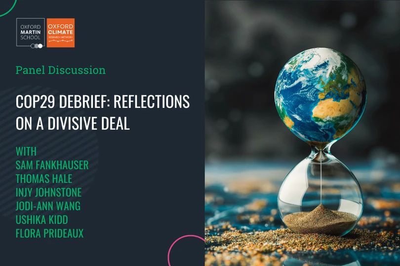 A banner advertising a panel discussion entitled "COP29 Debrief: Reflections on a Divisive Deal, with Sam Fankhauser, Thomas Hale, Injy Johnstone, Jodi-Ann Wang, Ushika Kidd, and Flora Prideaux." Image shows a sand timer with the earth in the upper chamber.