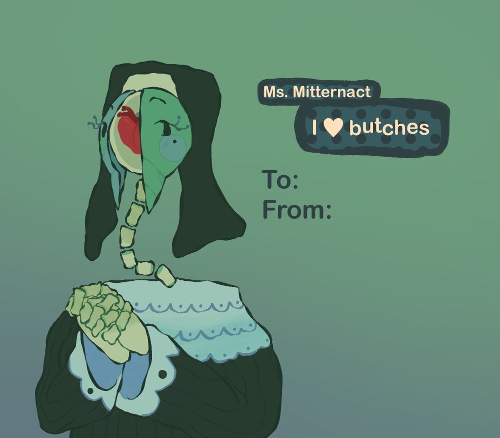 A Valentine's Day card of Ms. Mitternacht with her hands clasped and her face open to reveal her heart. She's saying, "I ❤️ butches".