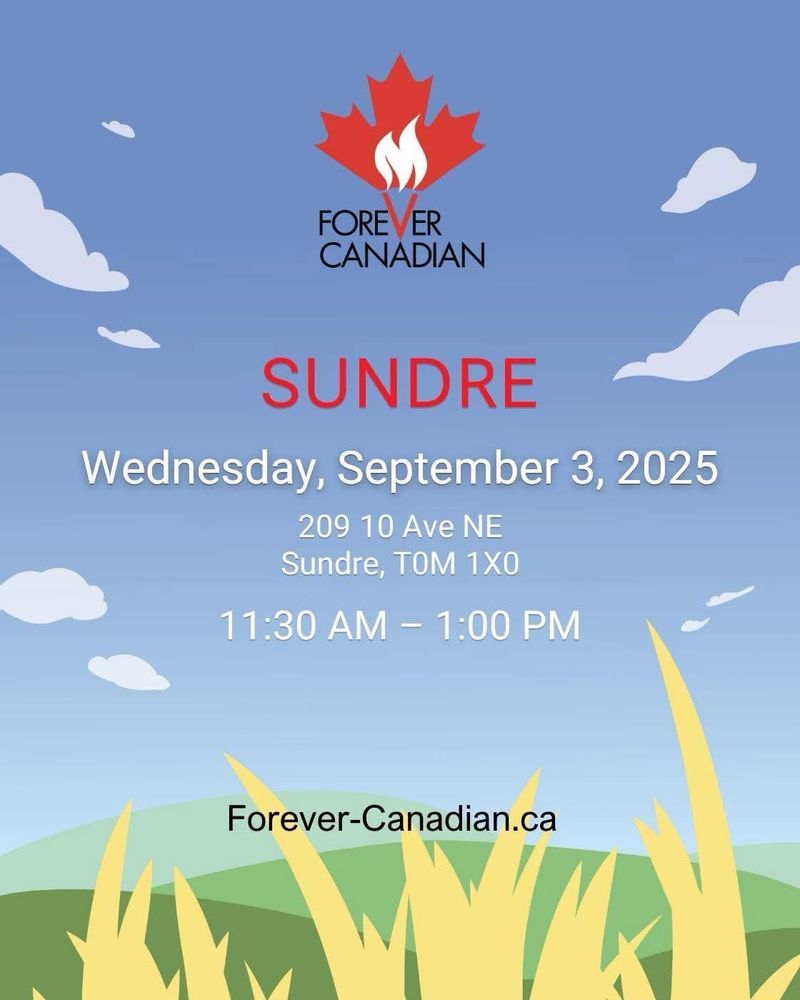 time & location to sign the #ForeverCanadian petition in Sundre, AB