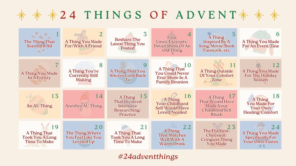 A calendar in table format for the 24 Things Of Advent. The background is cream and the table cells are all differently-colored between blue, cream, white and red. The dates are in green and the text is in red. There are faded cliparts of Christmassy stuff in each cell. At the top is written “24 Things Of Advent” in red and green all-caps text, in-between yellow sparkles. At the bottom is written #24adventthings in red.