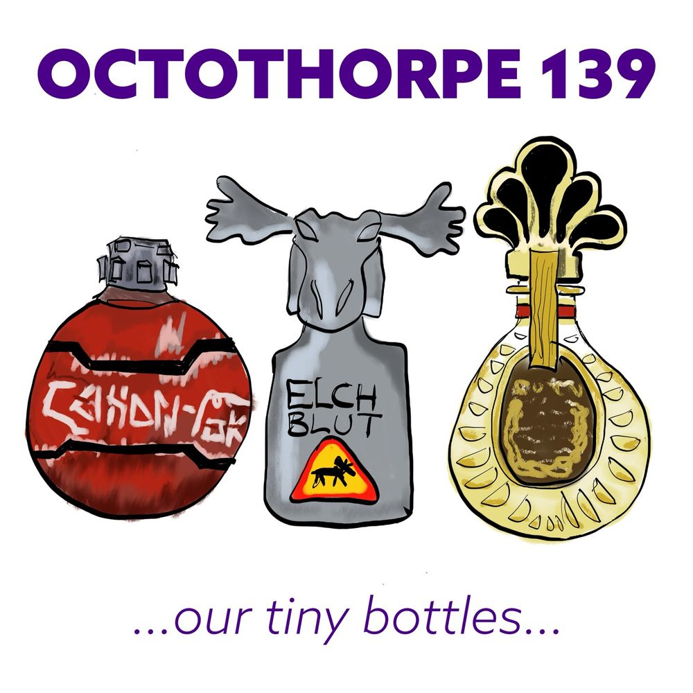 The words “Octothorpe 139” appear at the top and the words “…our tiny bottles…” appear at the bottom. Three bottles are drawn in the middle. The left-hand bottle is a Star Wars Galaxy’s Edge Coca-Cola bottle. The middle bottle is a bottle that looks a bit like a moose. The right-hand bottle is Bottle #18, “The Original Canton Delicate Ginger Liqueur”.