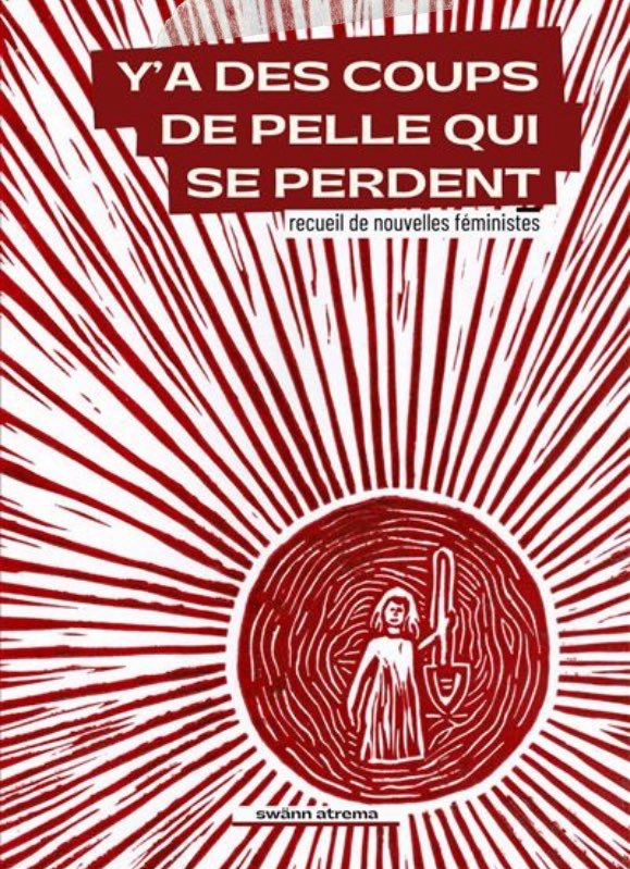 Première de Couverture de mon recueil de nouvelles féministe :

Texte blanc surligné de rouge : Y’a des coups de pelle qui se perdent, recueil de nouvelles féministes

Couverture : Linogravure en rouge et blanc avec une personne qui brandit une pelle dans un soleil rouge d’où émanent des rayons qui prennent tout l’espace du livre.
