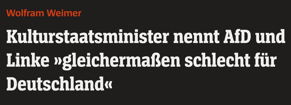 Schlagzeile: Wolfram Weimer – Kulturstaatsminister nennt AfD und Linke "gleichermaßen schlecht für Deutschland" – weißer Text auf schwarzem Hintergrund, der Name Wolfram Weimer ist in Orange hervorgehoben.
